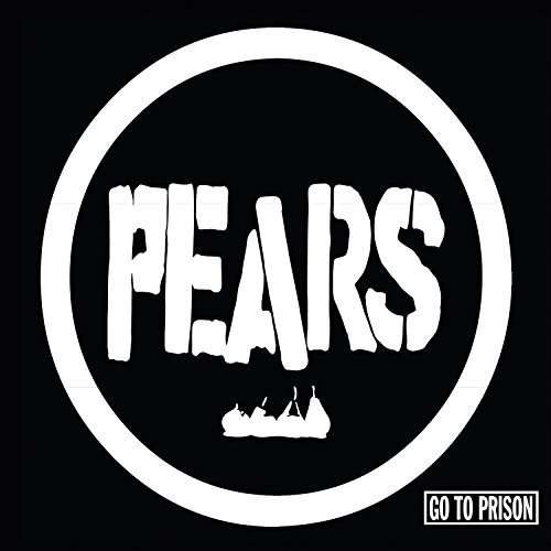 Cover for Pears · Go to Prison (CD) (2015)
