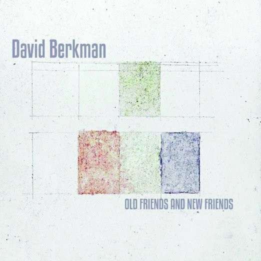 Cover for David Berkman · Old and New Friends (CD) (2015)
