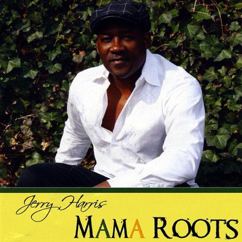 Cover for Jerry Harris · Mama Roots (CD) (2009)