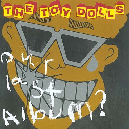 Cover for Toy Dolls · Our Last Album (CD) (2005)