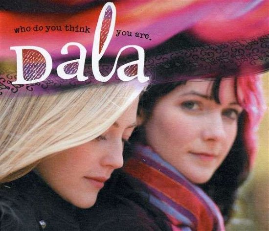 Cover for Dala · Who Do You Think You Are (CD) (2012)