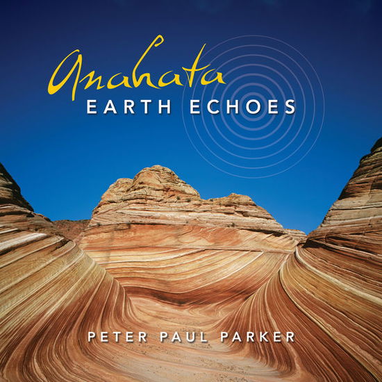 Cover for Peter Paul Parker · Anahata Earth Echoes (CD) (2014)