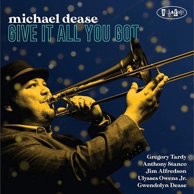 Cover for Michael Dease · Give It All You Got (CD) (2021)