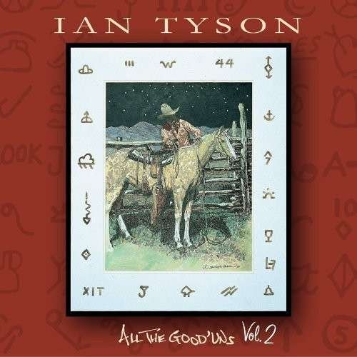 Cover for Ian Tyson · All the Good 'uns Vol. 2 (CD) (2019)