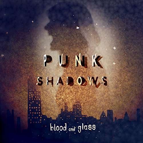 Cover for Blood and Glass · Punk Shadows (CD) (2020)