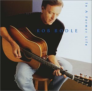 In a Former Life - Rob Bodle - Muziek - CD Baby - 0783707471723 - 8 januari 2002