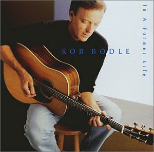 Cover for Rob Bodle · In a Former Life (CD) (2002)
