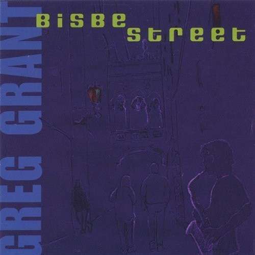 Cover for Greg Grant · Bisbe Street (CD) (2002)