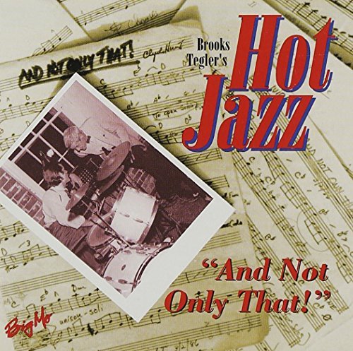 Cover for Brooks -Hot Jazz- Tegler · And Not Only That (CD) (2015)