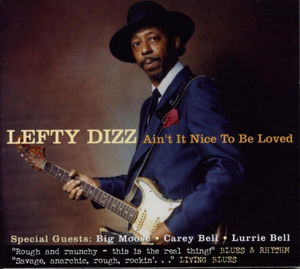 Cover for Lefty Dizz · Ain't It Nice to Be Loved (CD) (2010)