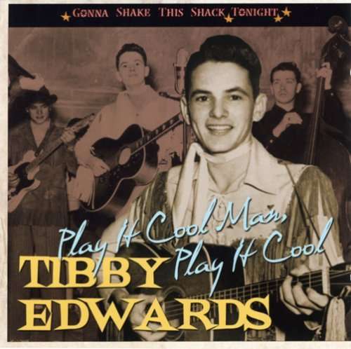 Play It Cool Man Play It Cool: Gonna Shake This - Tibby Edwards - Musiikki - Bear Family - 0790051655723 - tiistai 5. helmikuuta 2008