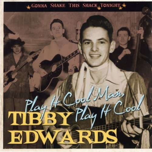 Play It Cool Man Play It Cool: Gonna Shake This - Tibby Edwards - Muziek - Bear Family - 0790051655723 - 5 februari 2008