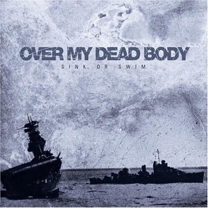 Over My Dead Body · Sink Or Swim (CD) (2007)