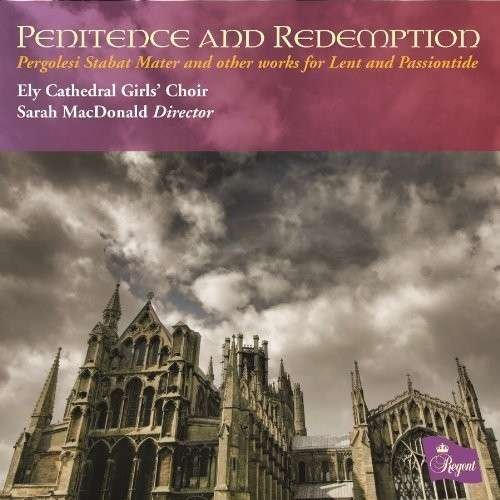 Cover for Ely Cathedral Girls Choir · Penitence And Redemption (CD) (2013)