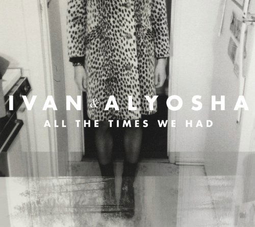 Cover for Ivan &amp; Alyosha · All The Times We Had  by Ivan &amp; Alyosha (CD) (2023)