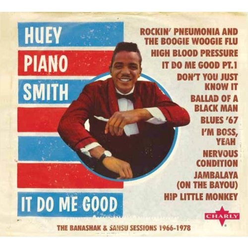 Cover for Huey &quot;Piano&quot; Smith · It Do Me Good - the Banashak / Sansu Sessions (CD) [Deluxe edition] (2022)