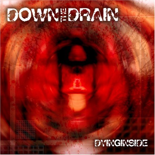 Dying Inside - Down The Drain - Musik - MVD - 0805019816723 - 1. juni 2009