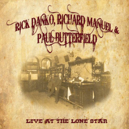 Cover for Danko / Manuel / Butterfield · Live At The Lone Star (CD) (2011)