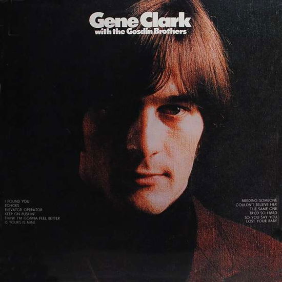 Gene Clark and the Gosdin Brothers - Gene Clark - Musiikki - FLOATING WORLD - 0805772638723 - perjantai 5. huhtikuuta 2019