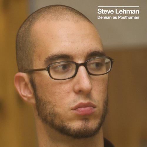 Demian As Posthuman - Steve Lehman - Música - PI RECORDINGS - 0808713001723 - 18 de outubro de 2005