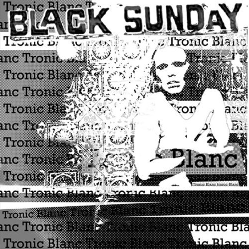 Cover for Black Sunday · Tronic Blanc (CD) (2005)