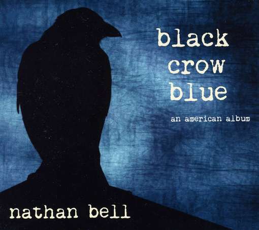 Cover for Nathan Bell · Black Crow Blue (CD) (2011)