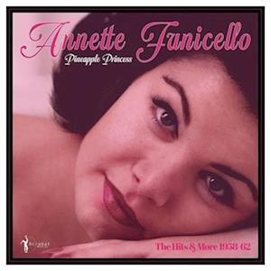 Pineapple Princess - 1958-62 - Annette Funicello - Musique - ACROBAT - 0824046163723 - 11 août 2023