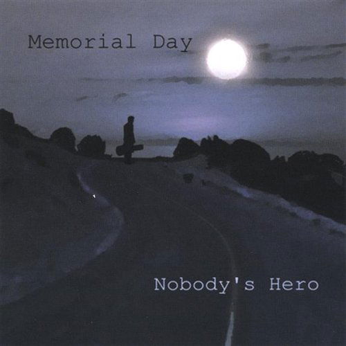 Cover for Memorial Day · Nobodys Hero (CD) (2005)