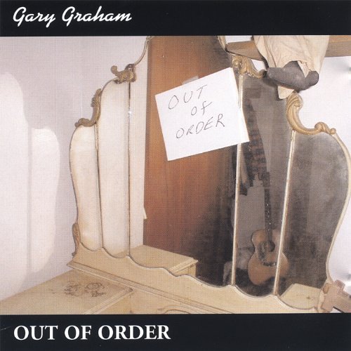 Out of Order - Gary Graham - Música - gary graham - 0826816100723 - 14 de fevereiro de 2006