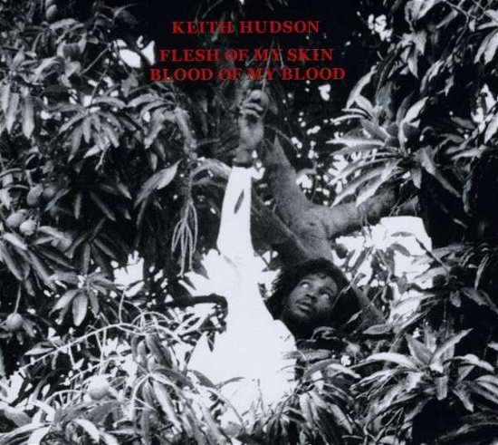 Cover for Keith Hudson · Flesh Of My Skin (CD) (2004)