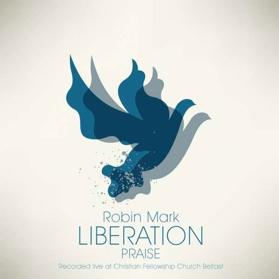 Cover for Robin Mark · Liberation Praise (CD) (2014)