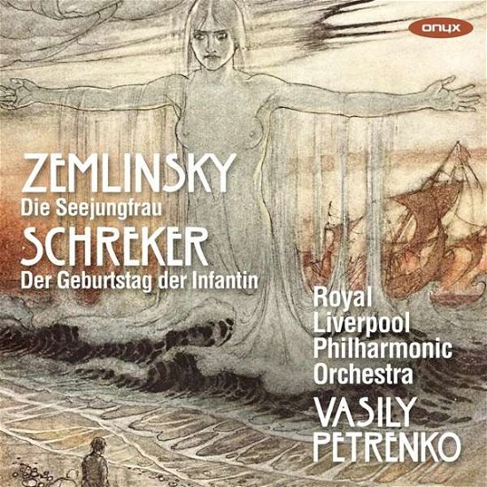 Zemlinsky: Die Seejungfrau / Schreker: Der Geburtstag D - Petrenko, Vasily / Royal Liverpool Philharmonic Orchestra - Musik - ONYX - 0880040419723 - 9. juli 2021