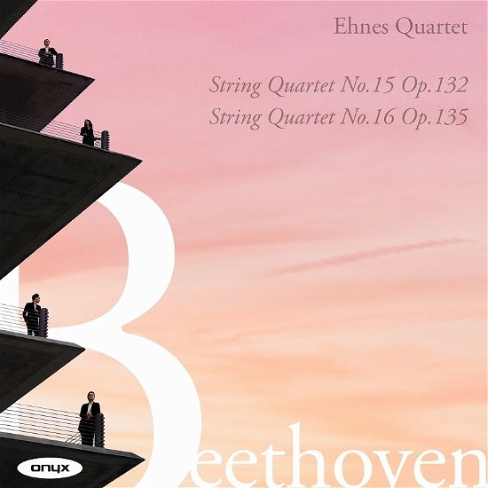 Cover for Ehnes Quartet · Beethoven: String Quartet No. 15 / Op. 132 / String Quartet No. 16 / Op. 135 (CD) (2022)