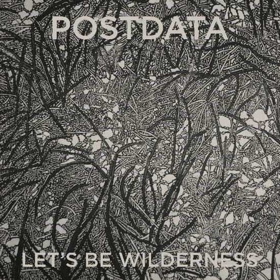 Cover for Postdata · Let's Be Wilderness (CD) (2018)