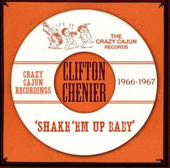 Cover for Clifton Chenier · Shake Em Up Baby (CD) (2013)
