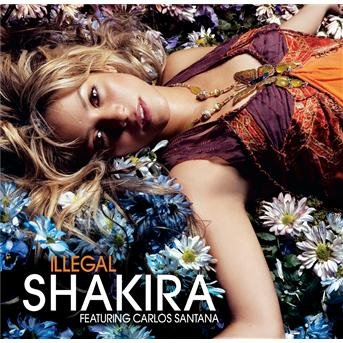 Illegal Feat. Carlos Santana - Shakira - Musiikki - EPIC - 0886970079723 - tiistai 28. marraskuuta 2006