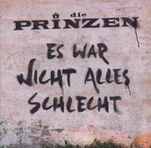 Es War Nicht Alles Schlecht - Die Prinzen - Muziek - SI / ARIOLA - 0886978239723 - 1 maart 2011