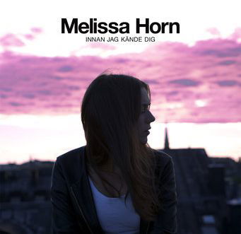 Cover for Melissa Horn · Innan Jag Kände Dig (CD) (2011)