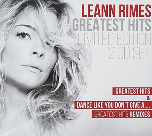 Cover for Leann Rimes · Greatest Hits &amp; Dance Like You Don't Give a Greate (CD) [Limited edition] (2014)