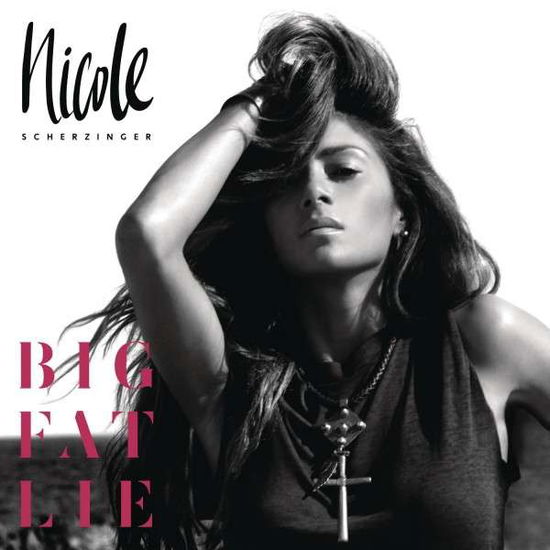 Big Fat Lie - Nicole Scherzinger - Musiikki - RCA RECORDS LABEL - 0888430849723 - maanantai 15. huhtikuuta 2019