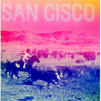 San Cisco - San Cisco - Music - SONY MUSIC - 0888837181723 - October 7, 2013
