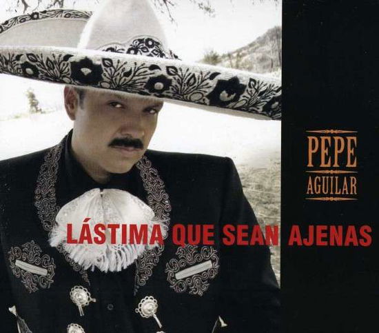 Cover for Pepe Aguilar · Lastima Que Sean Ajenas (CD) (2013)