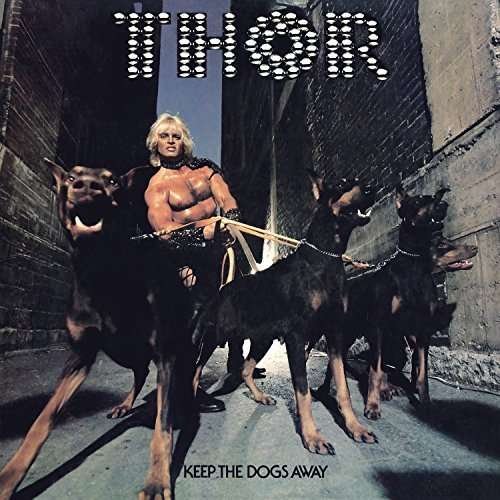 Keep The Dogs Away - Thor - Musik - CLEOPATRA RECORDS - 0889466025723 - 20 maj 2016