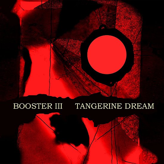 Cover for Tangerine Dream · Tangerine Dream - Booster Iii (CD) (2022)