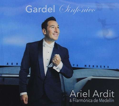 Cover for Ardit,ariel / Filamonica De Medellin · Carlos Gardel Sinfonico (CD) (2016)