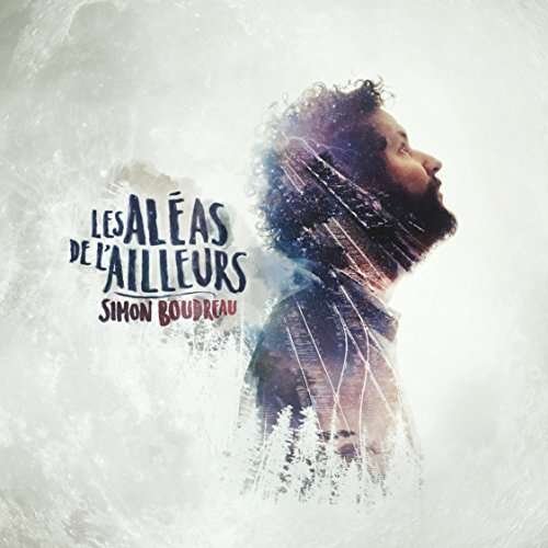 Cover for Simon Boudreau · Les Aleas De L'ailleurs (CD) (2017)