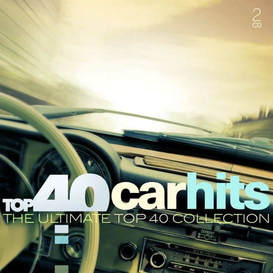 Top 40: Car Hits / Various - Top 40: Car Hits / Various - Musikk - SONY MUSIC - 0889854866723 - 17. januar 2020