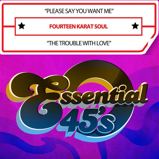 Please Say You Want Me / The Trouble With Love - Fourteen Karat Soul - Music - ESMM - 0894232820723 - February 21, 2023