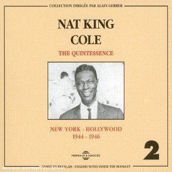 Cover for Nat King Cole · The Quintessence Vol. 2: New York-Hollywood 1944-1 (CD) (1999)