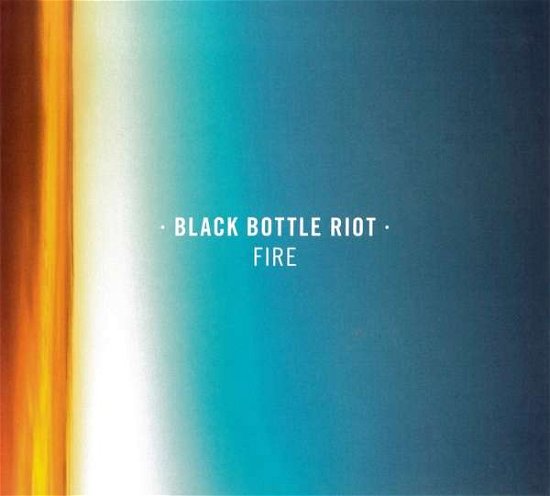 Cover for Black Bottle Riot · Fire (CD) (2019)